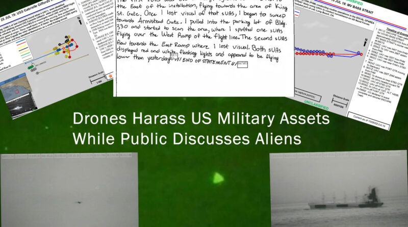 Drones Harass US Military Assets While Public Discusses Aliens